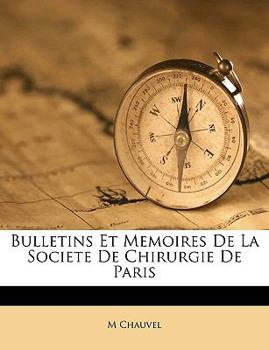 Paperback Bulletins Et Memoires de La Societe de Chirurgie de Paris [French] Book