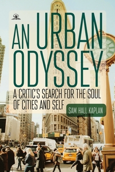 Paperback An Urban Odyssey: A Critic's Search for the Soul of Cities and Self Book