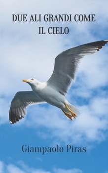 Paperback Due Ali Grandi Come Il Cielo [Italian] Book
