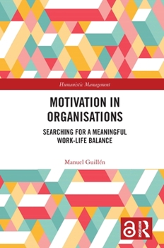 Paperback Motivation in Organisations: Searching for a Meaningful Work-Life Balance Book