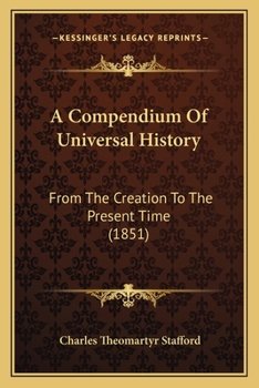 Paperback A Compendium Of Universal History: From The Creation To The Present Time (1851) Book