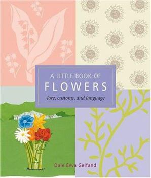 Paperback A Little Book of Flowers: Lore, Customs, and Language Book