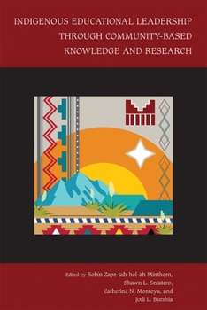 Hardcover Indigenous Educational Leadership Through Community-Based Knowledge and Research Book