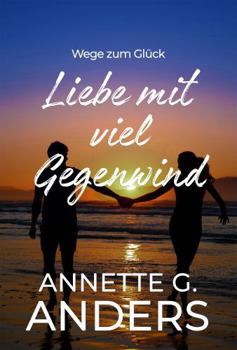 Paperback Liebe mit viel Gegenwind (Wege zum Glück) [German] Book
