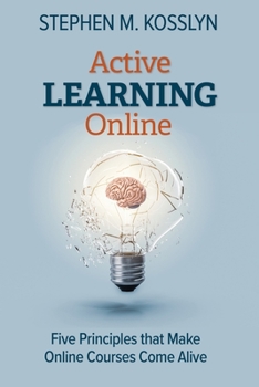 Paperback Active Learning Online: Five Principles that Make Online Courses Come Alive Book