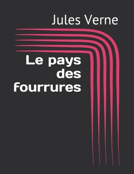 Le pays des fourrures