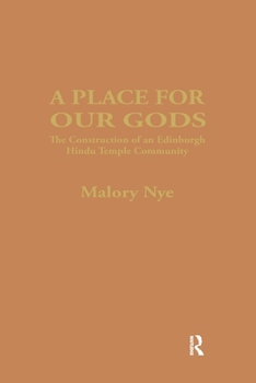 Paperback A Place for Our Gods: The Construction of an Edinburgh Hindu Temple Community Book