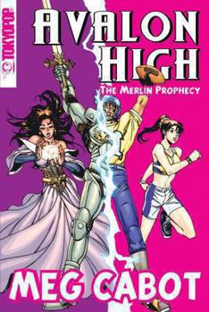 The Merlin Prophecy - Book #2 of the Avalon High