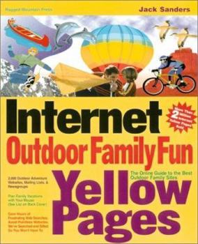 Paperback Internet Outdoor Family Fun Yellow Pages: The Online Guide to the Best Outdoor Family Sites Book
