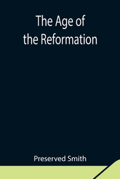 Paperback The Age Of The Reformation Book