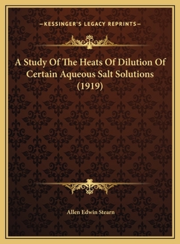 A Study Of The Heats Of Dilution Of Certain Aqueous Salt Solutions