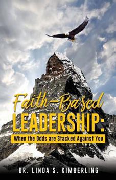 Paperback Faith-Based Leadership: When the Odds are Stacked Against You Book