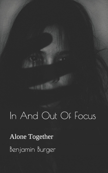 Paperback In And Out Of Focus: Alone Together Book