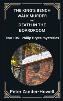 THE KING'S BENCH WALK MURDER and DEATH IN THE BOARDROOM: Two 1951 Philip Bryce mysteries (Chief Inspector Bryce Mysteries)