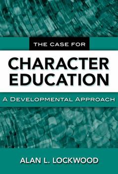 Hardcover The Case for Character Education: A Developmental Approach Book