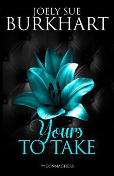 Yours to Take - Book #4 of the Connaghers