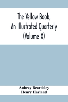 Paperback The Yellow Book, An Illustrated Quarterly (Volume X) Book