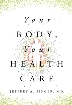 Hardcover Your Body, Your Health Care Book