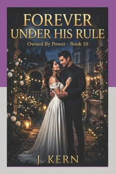 Forever Under His Rule: Owned By Power- Book 10