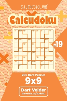 Paperback Sudoku Calcudoku - 200 Hard Puzzles 9x9 (Volume 19) Book