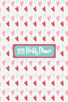 Paperback 2020 Weekly Planner: Weekly Dated Diary Planner For Women - Cute Heart Cover Book