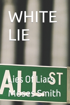 Paperback White Lie: Lies Of Liars Book