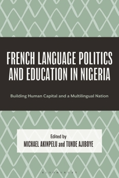 French Language Politics and Education in Nigeria: Building Human Capital and a Multilingual Nation