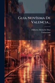 Paperback Guia Novísima De Valencia... [Spanish] Book