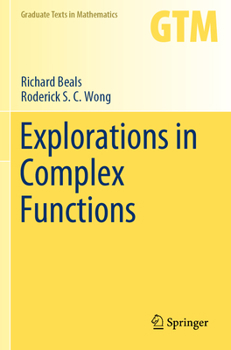 Explorations in Complex Functions - Book #287 of the Graduate Texts in Mathematics