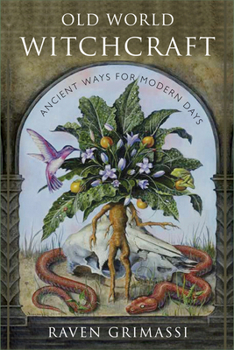 Paperback Old World Witchcraft: Ancient Ways for Modern Days Book