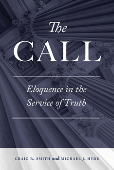 Paperback The Call: Eloquence in the Service of Truth Book