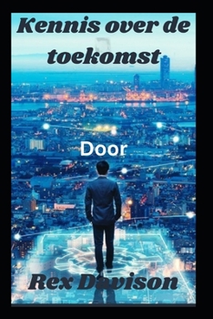 Paperback Kennis over de toekomst [Dutch] Book