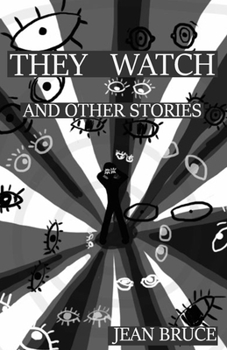 They Watch : And Other Stories