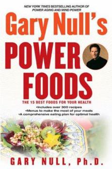 Hardcover Gary Null's Power Foods: The 15 Best Foods for Your Health Book