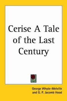 Paperback Cerise A Tale of the Last Century Book