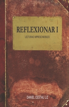 Paperback Reflexionar I: Lecturas imprescindibles [Spanish] Book