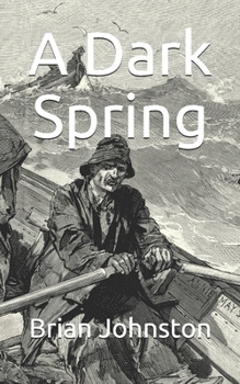 A Dark Spring - Book #2 of the 1912 to 1945