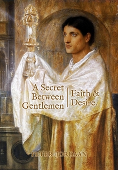 A Secret Between Gentlemen: Faith and Desire