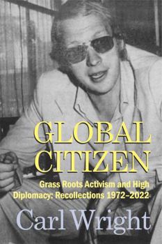 Paperback Global Citizen: Grass Roots Activism and High Diplomacy Book