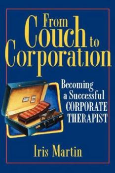 Hardcover From Couch to Corporation: Becoming a Successful Corporate Therapist Book