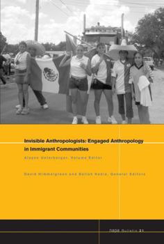 Paperback Invisible Anthropologists: Engaged Anthropology in Immigrant Communities Book