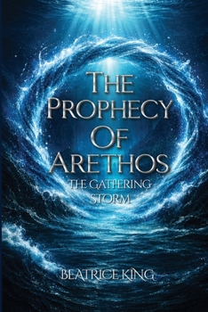 Paperback The Prophecy of Arethos: The Gathering Storm Book