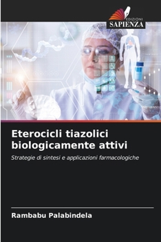 Paperback Eterocicli tiazolici biologicamente attivi [Italian] Book