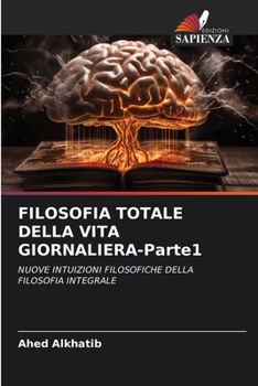 Paperback FILOSOFIA TOTALE DELLA VITA GIORNALIERA-Parte1 [Italian] Book