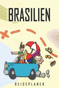 Paperback Brasilien Reiseplaner: Reise- und Urlaubstagebuch f?r Brasilien. Ein Logbuch mit wichtigen vorgefertigten Seiten und vielen freien Seiten f?r [German] Book