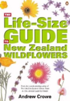 The Life-Size Guide to New Zealand Wildflowers - Book  of the Life-Size Guide