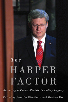 Hardcover The Harper Factor: Assessing a Prime Minister's Policy Legacy Book