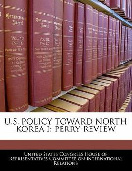Paperback U.S. Policy Toward North Korea I: Perry Review Book