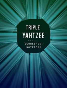 Triple Yahtzee Scoresheet : Triple Yahtzee Game Record Keeper Book, Triple Yahtzee Score Sheet, Triple Yahtzee Score Card, Keep Track of All the Scores, Size 8. 5 X 11 Inch, 100 Pages