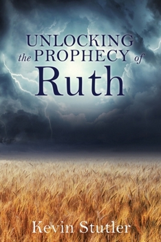 Paperback Unlocking the Prophecy of Ruth Book